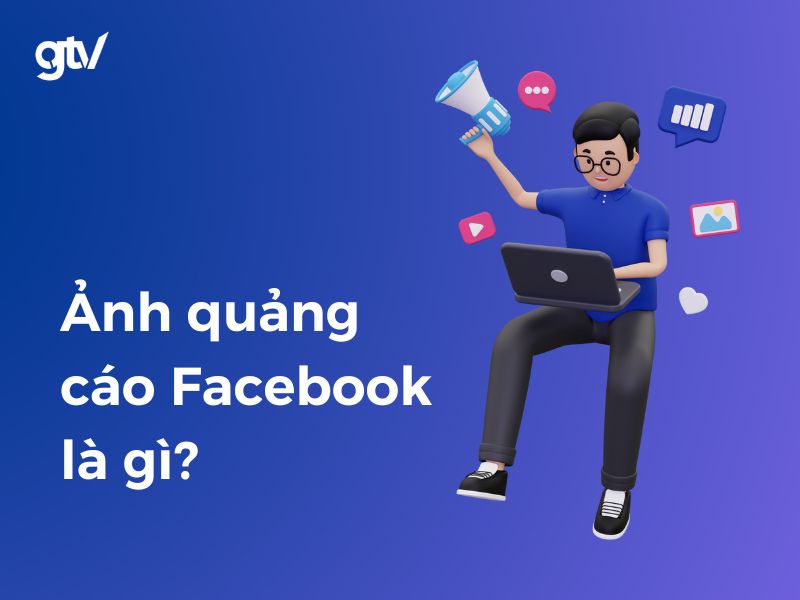 Ảnh quảng cáo Facebook là gì? Kích thước ảnh chạy quảng cáo Facebook chuẩn nhất năm 2023