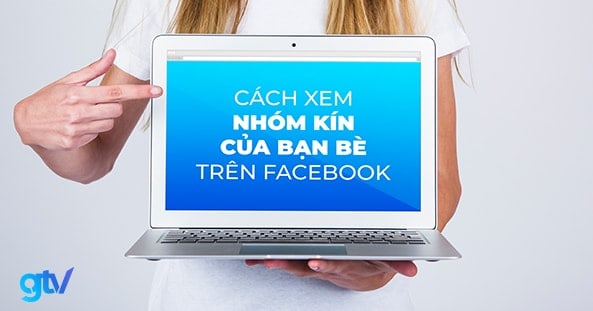 Cách xem nhóm kín của bạn bè trên Facebook
