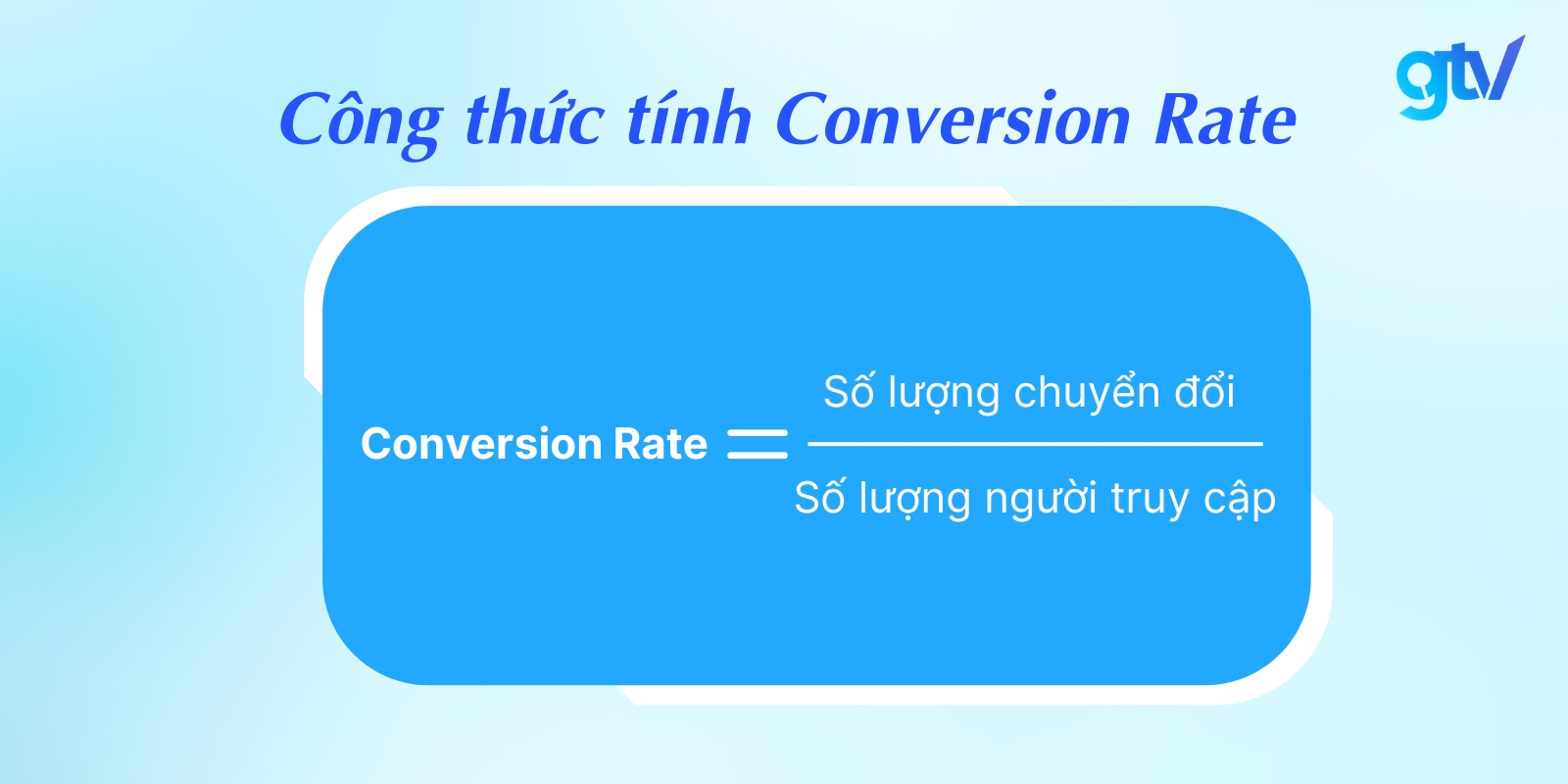 Công thức tính Conversion Rate