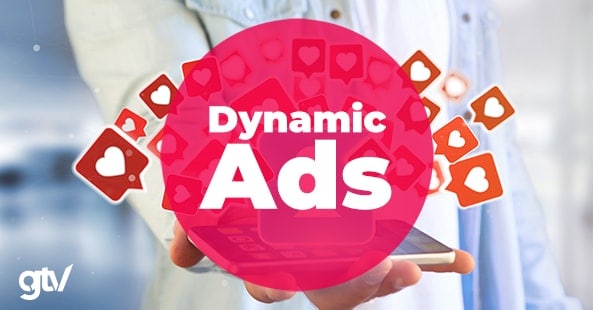 Dynamic Ads
