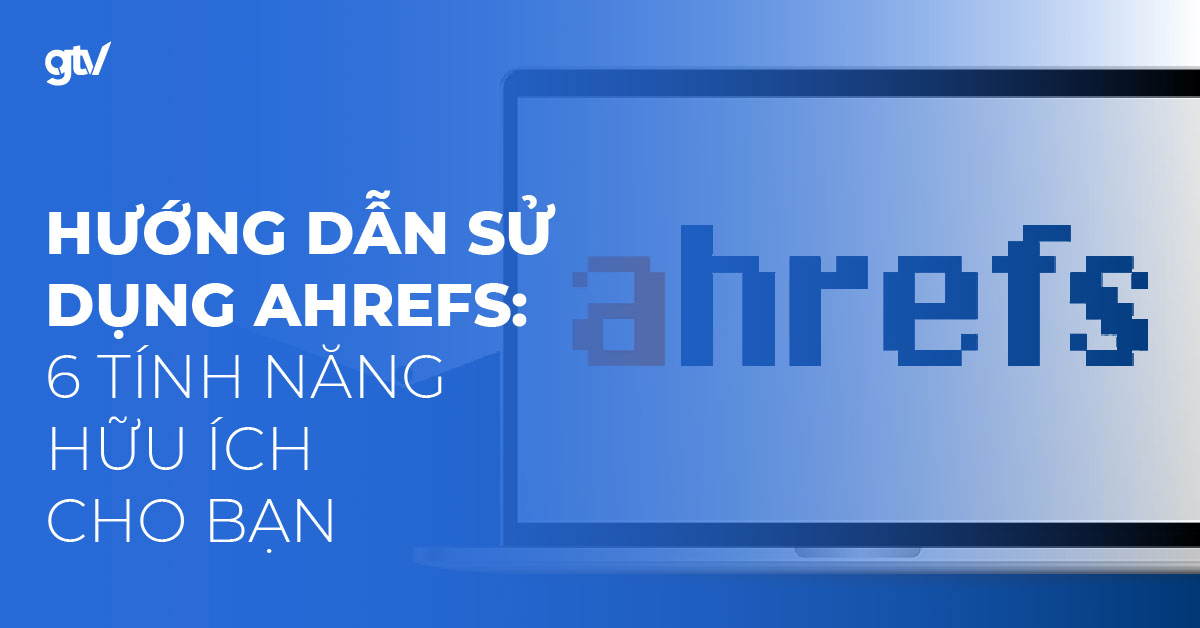 huong dan su dung ahrefs 1