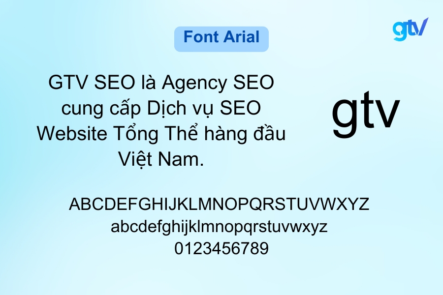 Font Arial là font chữ phổ biến, đa năng và chuyên nghiệp.