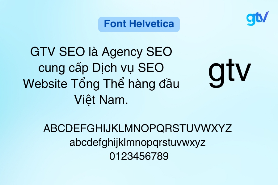 Font Helvetica là font chữ sạch sẽ, hiện đại và đẳng cấp.