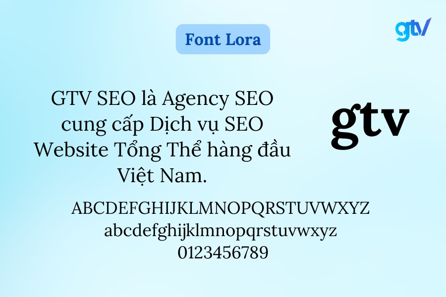 Font Lora là font chữ thanh lịch, cân đối và dễ đọc.