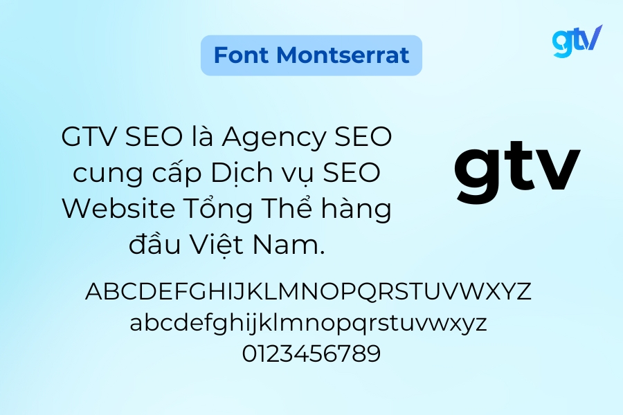Font Montserrat là font chữ sạch sẽ, hiện đại và đẳng cấp.