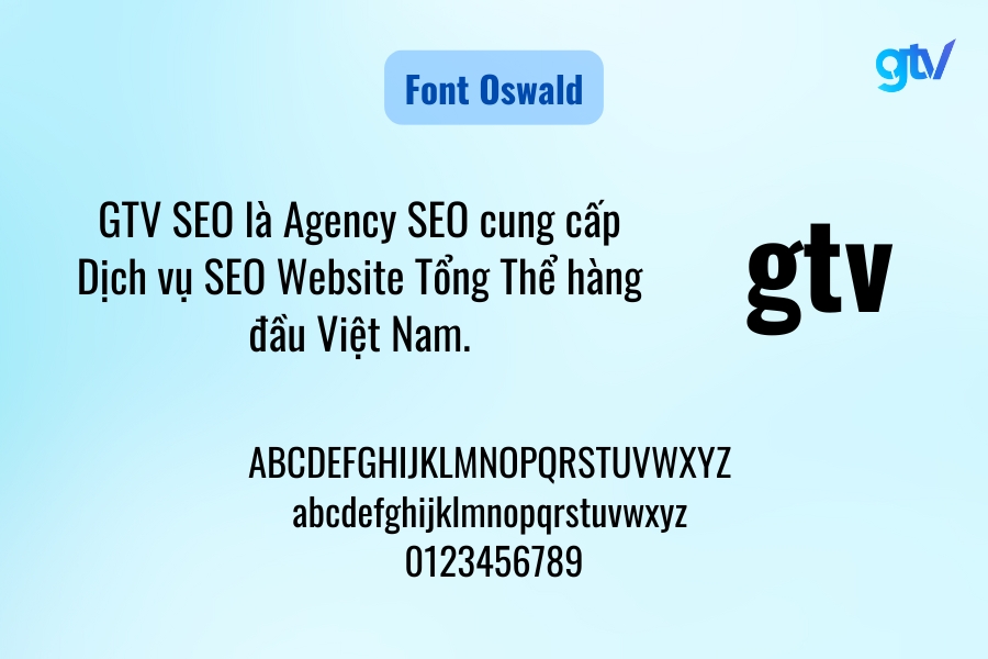 Font Oswald là font chữ mạnh mẽ, đậm và ấn tượng.