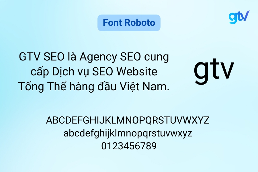 Font Roboto là font chữ linh hoạt, hiện đại và sạch sẽ.