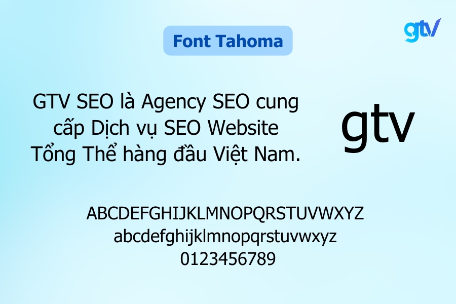 Font Tahoma là font chữ gọn gàng, rõ ràng và đa năng.
