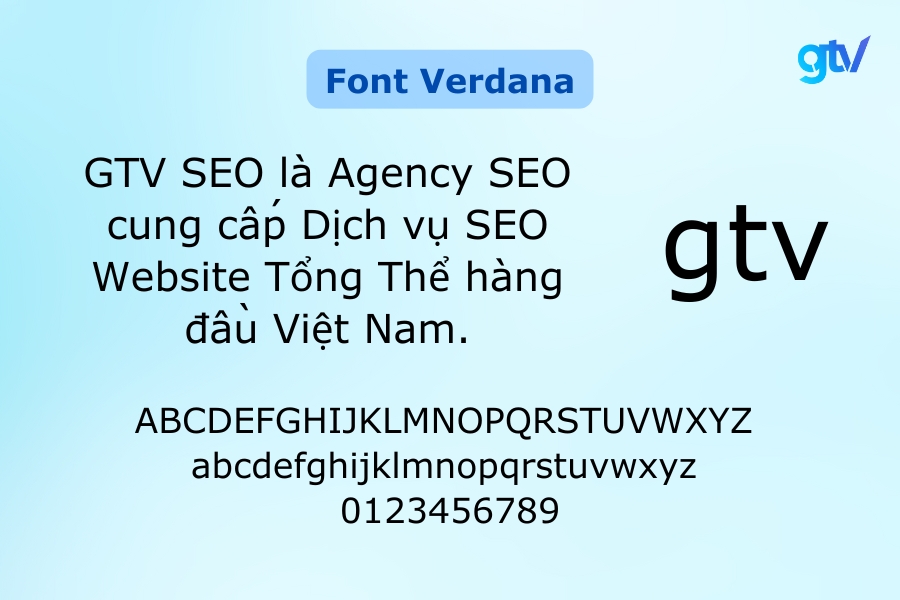 Font Verdana là font chữ rõ ràng, thân thiện và dễ đọc.