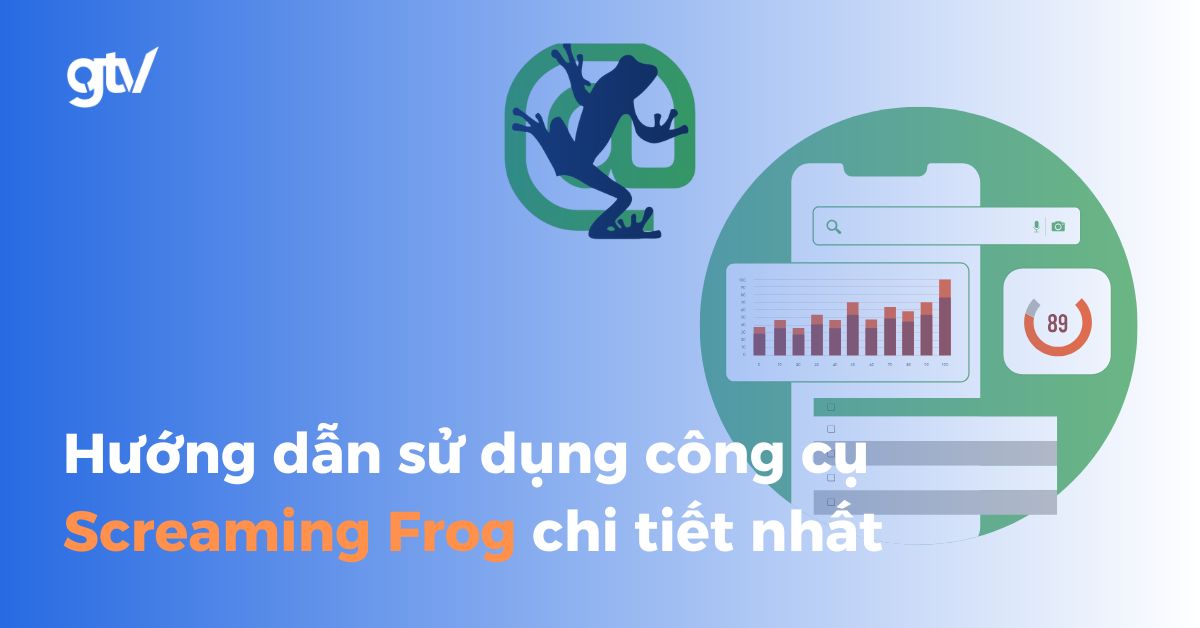 Hướng dẫn Screaming Frog tối ưu kỹ thuật SEO